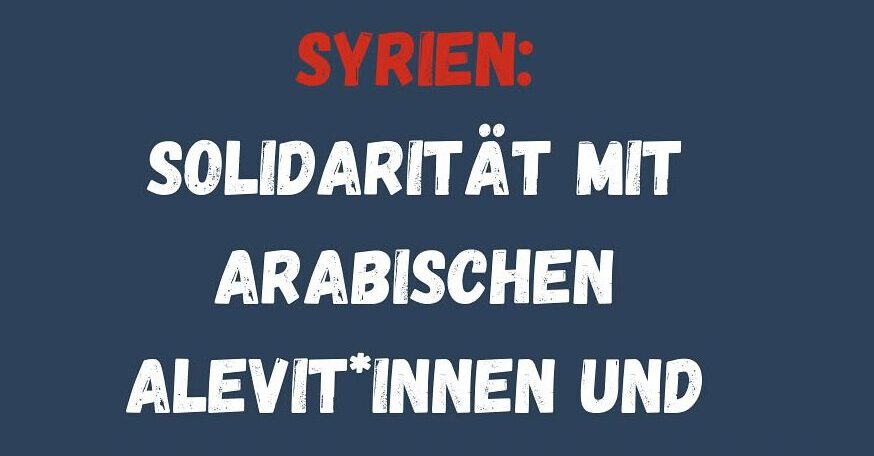 Aktuelle Lage in Syrien. Solidarität mit arabischen Alevit*innen und weiteren Minderheiten